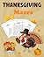 Thanksgiving Mazes: Hours o...