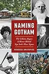 Book cover for Naming Gotham: The Villains, Rogues & Heroes Behind New York's Place Names