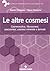 Le altre cosmesi. Cosmeceutica, fitocosmesi, zoocosmesi, cosm... by Elena Passerini