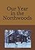 Our Year in the Northwoods