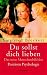 Du sollst dich lieben. Das neue Menschenbild der Positiven Psychologie.