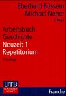 Arbeitsbuch Geschichte. Neuzeit I. Repetitorium. 16.-18. Jahrhundert. (Paperback)
