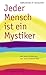 Jeder Mensch ist ein Mystiker