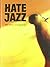 Hate jazz (Spanish Edition)