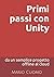 Primi passi con Unity: da un semplice progetto offline al cloud (Italian Edition)