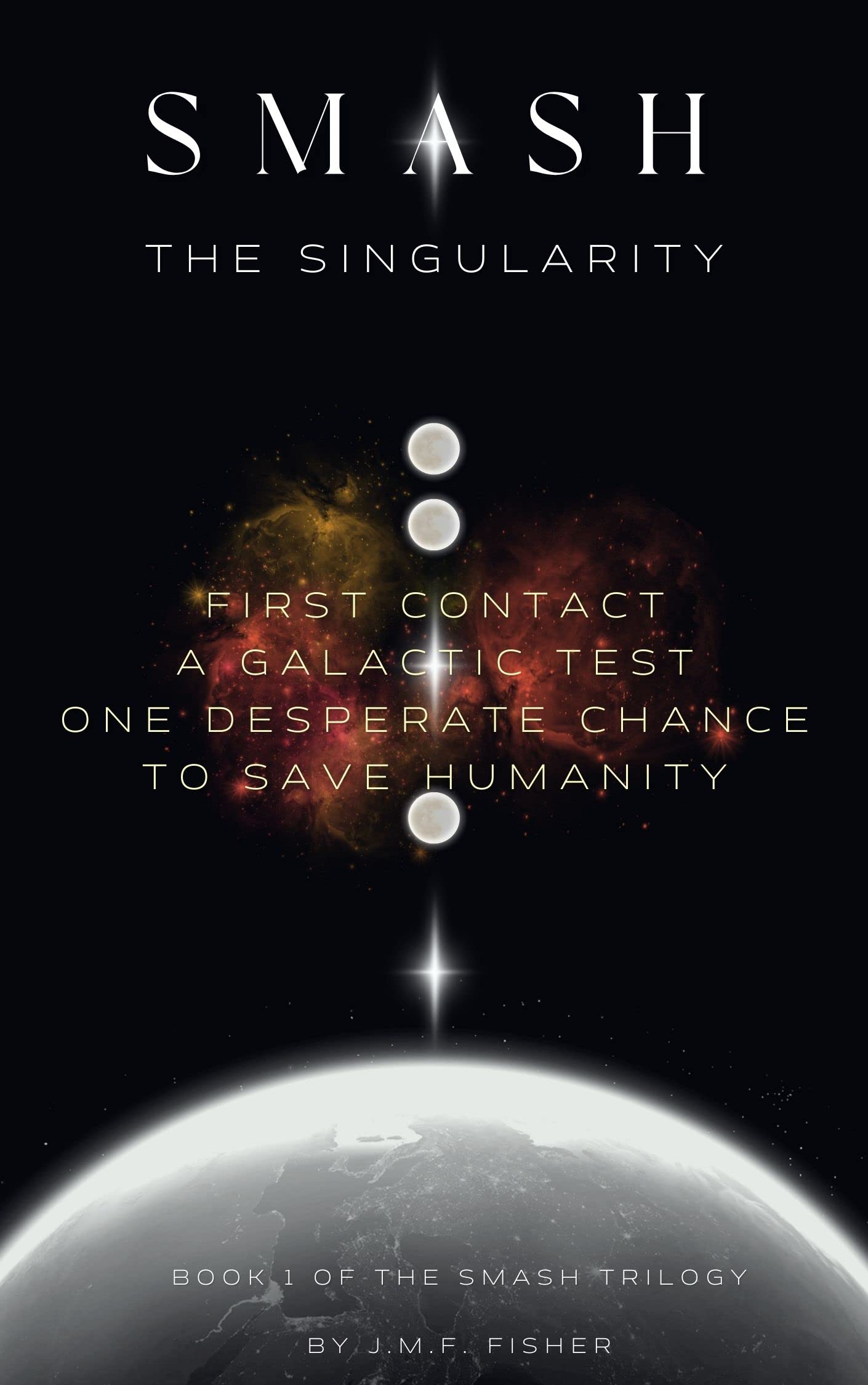 SMASH: The Singularity (SMASH Trilogy Book 1)