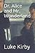Dr. Alice and Mr. Wonderland