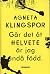 Går det åt helvete är jag ä...