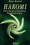 Hakomi. Eine körperorientierte Psychotherapie. Hakomi. Eine körperorientierte Psychotherapie.