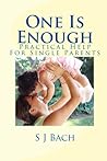 One Is Enough: Practical Help For Single Parents