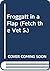 Froggatt in a Flap (Fetch the Vet)