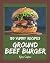 150 Yummy Ground Beef Burge...