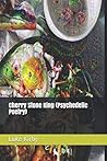 Cherry Stone King (Psychedelic Poetry) Cherry Stone King (Psychedelic Poetry)