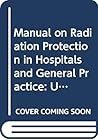 Manual on Radiation Protection in Hospitals and General Practice: Unsealed Sources v. 2