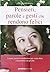 Pensieri, parole e gesti che rendono felici by Giulia Bellini