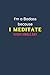 I'm a Badass because I Medi...