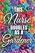 This Nurse Doubles As A Gardener: Lined Journal For Nurses That Love Gardening In Their Spare Time