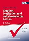 Emotion, Motivation und selbstreguliertes Lernen