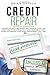 Credit Repair: A Guide For ...