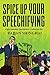 Spice Up Your Speechifying