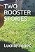 TWO ROOSTER STORIES