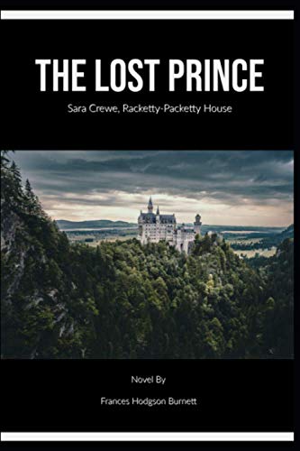The Lost Prince By Frances Hodgson Burnett: Sara Crewe, Racketty-Packetty House