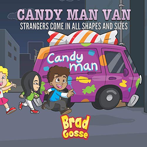 Candy Man Van: Strangers Come In All Shapes and Sizes (Rejected Children's Books (Funny Books For Adults))