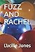 FUZZ AND RACHEL