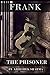 Frank The Prisoner
