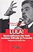 Lula. Storia dell'uomo che ...