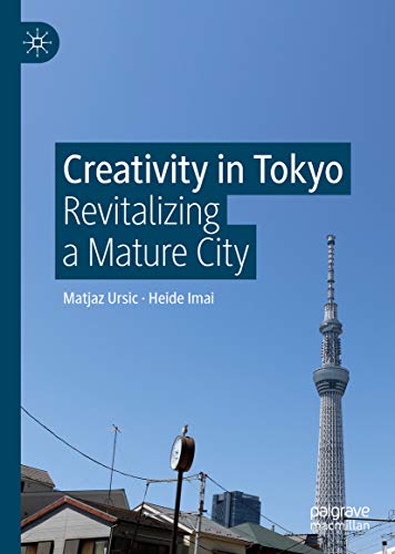 Creativity in Tokyo: Revitalizing a Mature City (Kindle Edition)
