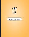 Reservations: Reservation Book For Restaurant, Hostess Table Log Journal, Record and Tracking for Restaurant