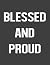 Blessed And Proud by Dana Marie