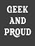 Geek And Proud: Blank Noteb...