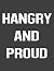 Hangry And Proud: Blank Not...
