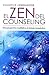 El zen del Counseling by Svagito R. Liebermeister