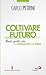 Coltivare futuro. Beati que...