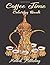 Coffee time coloring book: A Coloring Book for Adults with Beautiful, Cute and Relaxing Coloring Pages Designs Gift for Coffee Lovers