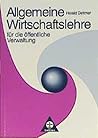 Allgemeine Wirtschaftslehre für die öffentliche Verwaltung. (Lernmaterialien)
