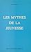 Les mythes de la jeunesse