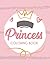 Princess Coloring Book by Color Your World