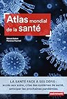 Atlas mondial de la santé (French Edition)