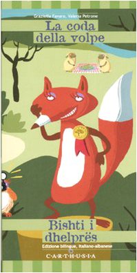 La coda della volpe-Bishti i dhelprës (Board Book)