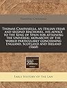 Thomas Campanella, an Italian friar and second Machiavel, his advice to the King of Spain for attaining the universal monarchy of the world particularly concerning England, Scotland and Ireland (1660)