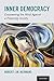 Inner Democracy: Empowering the Mind Against a Polarizing Society