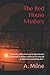 The Red House Mystery: “You know, when once you've discovered a secret yourself, it always seems as if it must be so obvious to everybody else.”