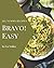 Bravo! 365 Yummy Easy Recip...