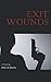 Exit Wounds