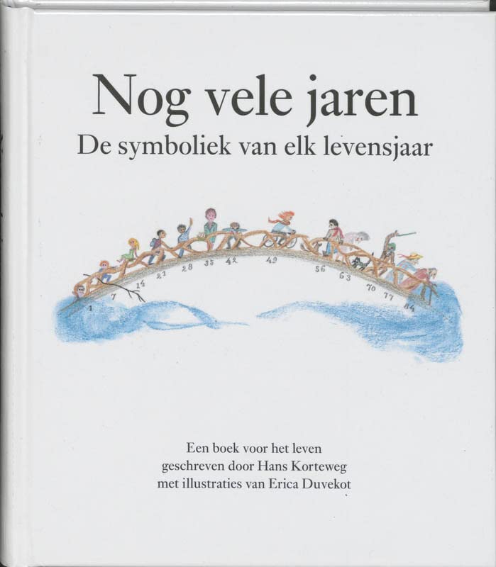 Nog vele jaren: de symboliek van elk levensjaar : een boek voor het leven (Dutch Edition)