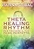 ThetaHealing® Rhythm. Per t...